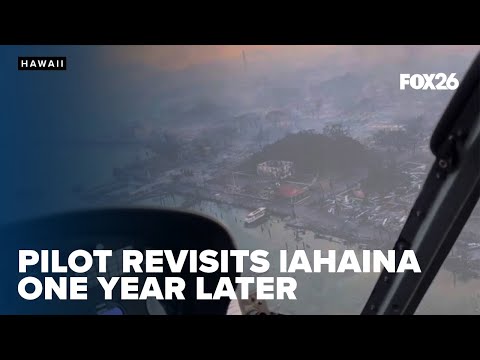 Helicopter pilot revisits Maui one year after deadly fire