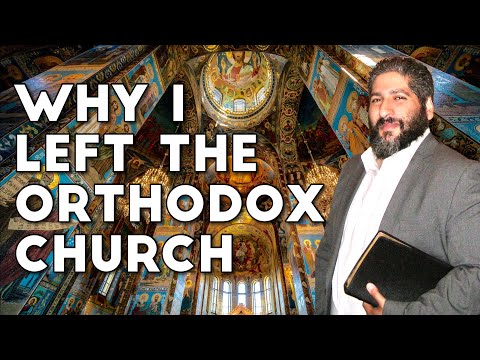 Why I Left the Orthodox Church