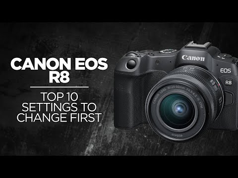 Top 10 Settings to Change on the Canon R8