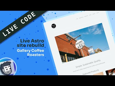 Live Code: Astro Site Rebuild (real coffee website!)
