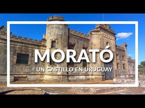 Morató, un castillo en Uruguay