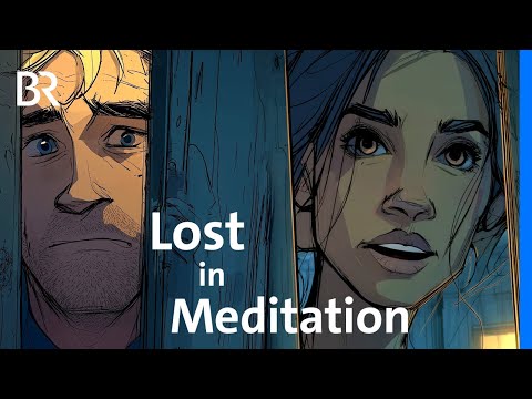Zehn Tage Stille: Wenn intensive Meditation krank macht | Seelenfänger | BR | Psychologie | Retreat