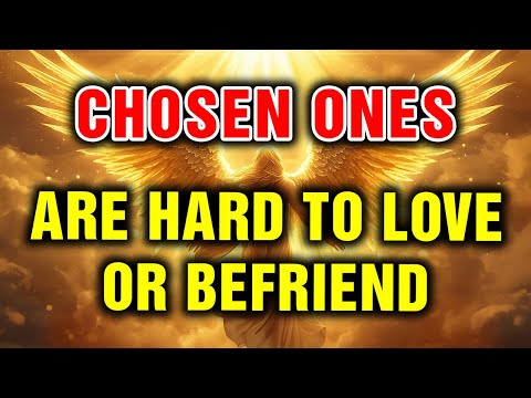 Chosen One | Reasons Why Chosen Ones Are the Most Difficult People to Love or Make Friends With