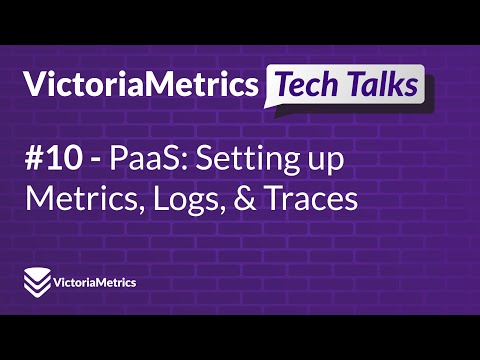 Tech Talk #10 Building a VictoriaMetrics PaaS: Setting up Metrics, Logs, and Traces