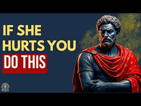 How to Handle a Woman Who Hurts You | Stoicism | Stoic Mindset