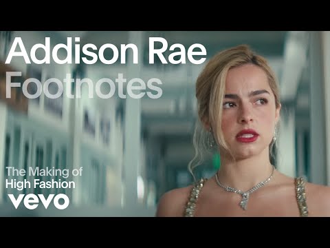 Addison Rae - The Making of 'High Fashion' | Vevo Footnotes
