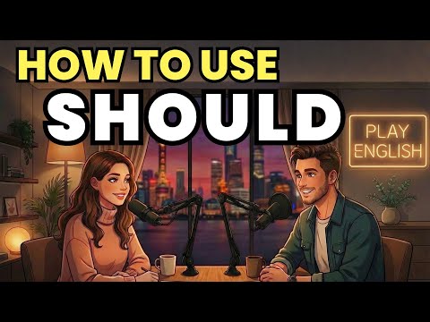 Learn English with Real Conversations Podcast | How to Use “SHOULD” in Everyday English