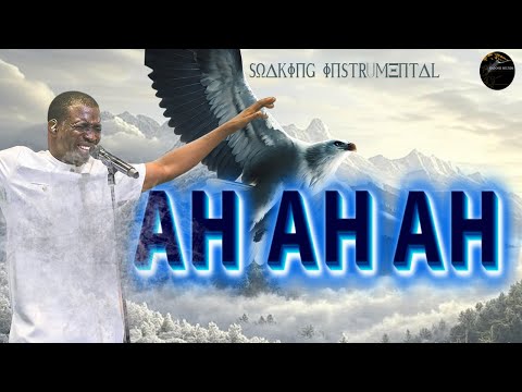 AH AH AH CHANT INSTRUMENTAL SOAKING - AN ETERNAL SOUND