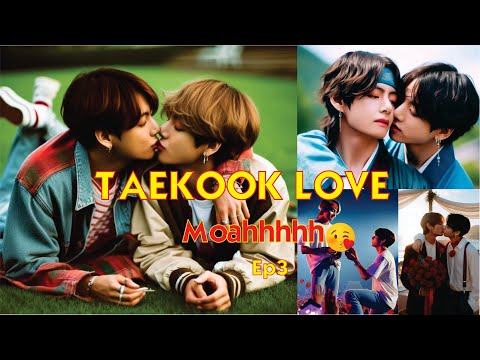 [Ep3] BTS Taekook-Vkook love  How V-Taehyung and Jungkook love each others