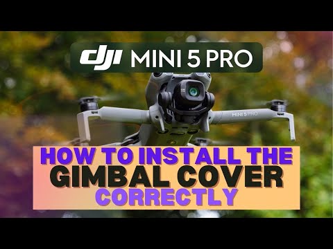 DJI Mini 5 Pro How To Correctly Replace The Gimbal Cover