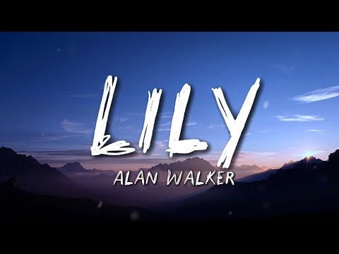 Alan Walker, K-391 & Emelie Hollow - Lily (Lyrics)