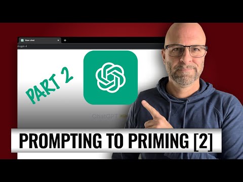 Improve ChatGPT Prompts with Priming (Part 2)