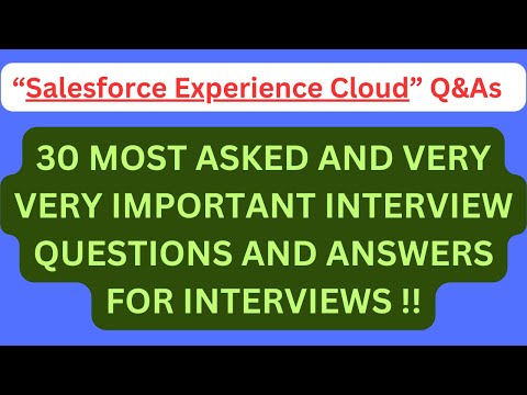 "Salesforce Experience Cloud Q&As", 30 Most Asked Interview Q&As of SALESFORCE EXPERIENCE CLOUD !!