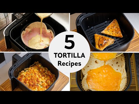 5 EASY Air Fryer Recipes for Beginners | Incredible Tortilla Ideas!