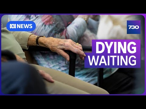 More than 100,000 Australians on wait list to be assessed for an aged care package | 7.30