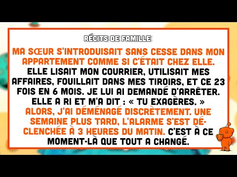 Ma sœur m'a envahie — j'ai déménagé et l'ai laissée face à la police.