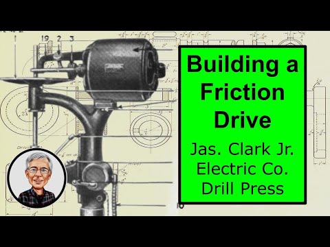 1918 Jas. Clark Jr. Electric Co. Friction drive drill press - Building a new drive - Part 1