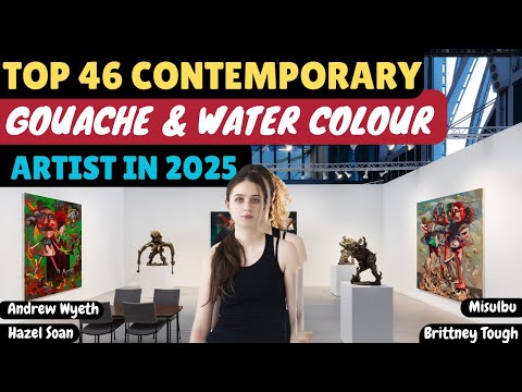 TOP 46 CONTEMPORARY GOUACHE & WATER COLOUR PAINTERS IN 2025