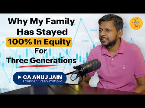 Why My Family Has Stayed 100% in Equity | CA Anuj Jain | This or That Podcast