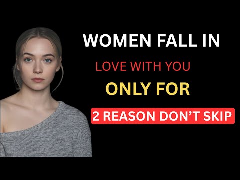 Women Fall in Love with You Only for 2 Reasons _ Female Psychology Explained by a Woman