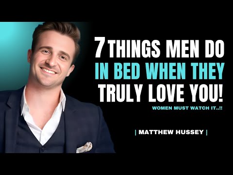 If He Does THESE 7 Things in Bed, He’s Truly in Love | Matthew Hussey