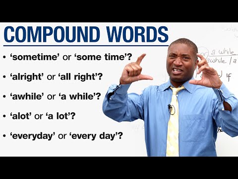 Compound Word Mistakes: ALRIGHT or ALL RIGHT? AWHILE or A WHILE? EVERYDAY or EVERY DAY?