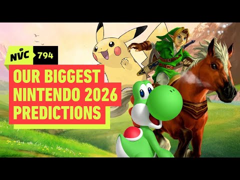 Our Nintendo 2026 Predictions Spectacular - NVC 794