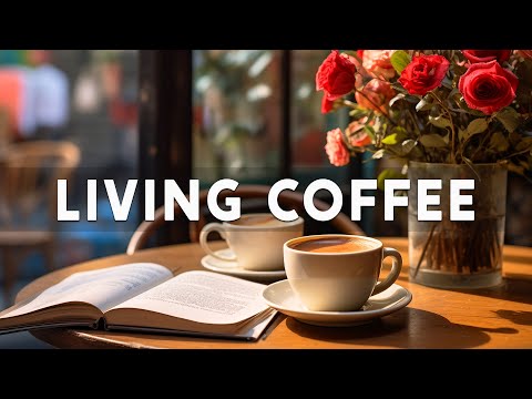 Living Coffee - Relax Jazz Playlist To Work & Study At Home With Increase Creative Focus