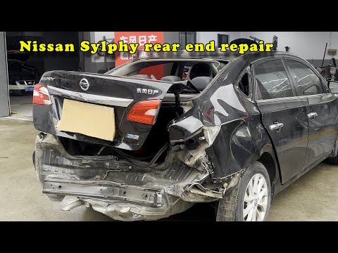 How to repair a Nissan Sylphy that was nearly scrapped after a rear-end collision