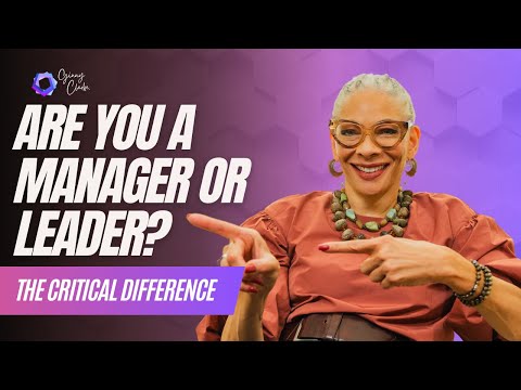 Are You a Manager or Leader? The Critical Difference