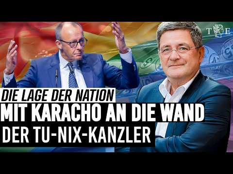 Mit Karacho an die Wand: Friedrich Merz schaut zu | Lage der Nation mit Roland Tichy