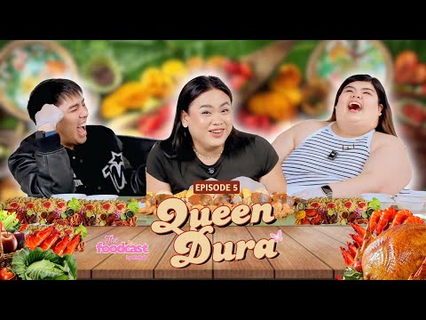 FOODCAST EP. 5 | QUEEN DURA