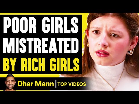 POOR GIRLS Mistreated By RICH GIRLS, What Happens Is Shocking | Dhar Mann