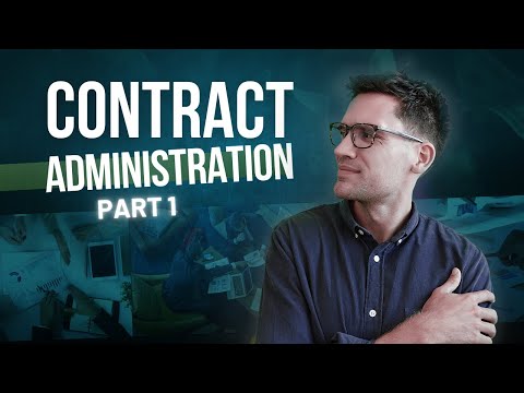 Construction Contract Administration Basics (and Tips for Success) (Part 1)