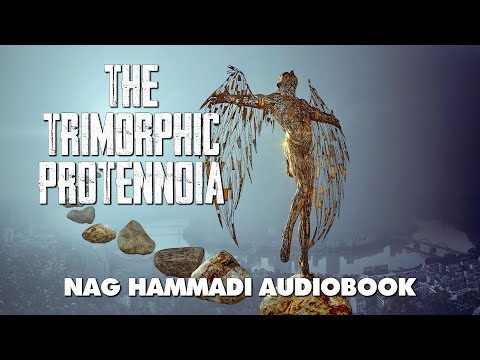 Trimorphic Protennoia - Three Forms of First Thought - Nag Hammadi Gnostic Audiobook with Text