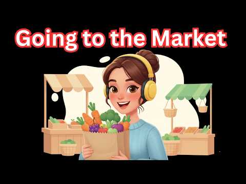 Learn English Conversation | Going to the Market – Beginner Friendly Podcast