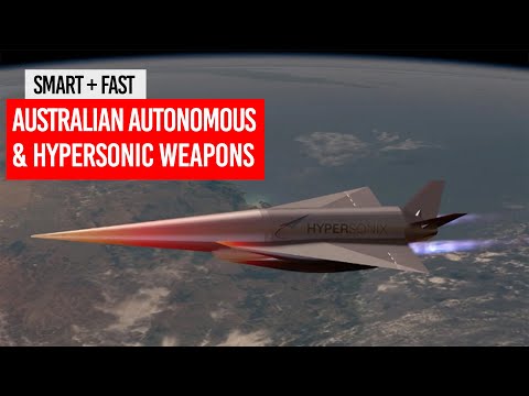 Smart + Fast | Australian Autonomous & Hypersonic Weapons Development