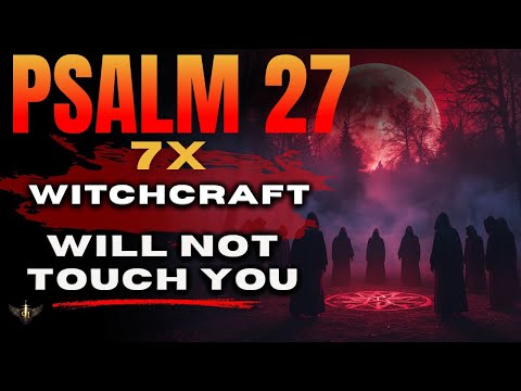 🔥 God Just Revealed 7 Times Psalm 27 — The Protection God Releases When the Enemy Rises Against You