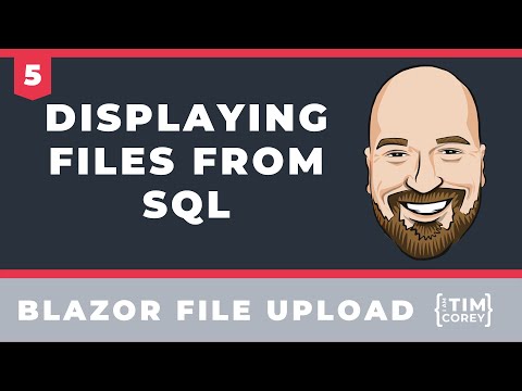 Displaying Files From SQL - The Blazor File Upload Mini Course