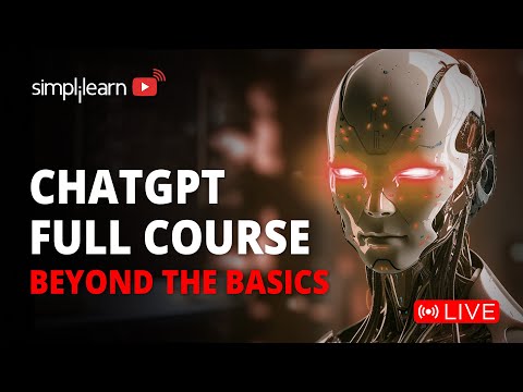 🔥CHATGPT FULL COURSE - BEYOND THE BASICS | 🔴LIVE | ChatGPT Expert Course For Work | Simplilearn
