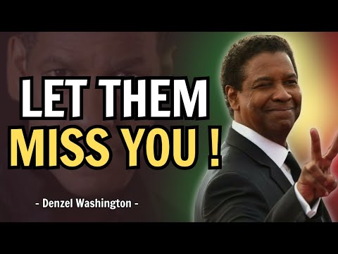 Stop Proving Your Worth, Let Them Miss You - Denzel Washington Motivational Speech