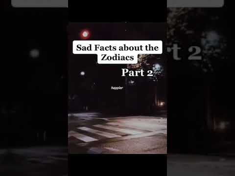 SAD FACTS ABOUT THE ZODIAC SIGNS | Part 2