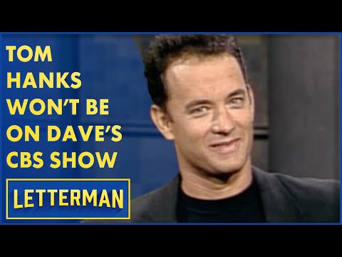 Tom Hanks Says He Won't Appear On Dave's CBS Show | Letterman