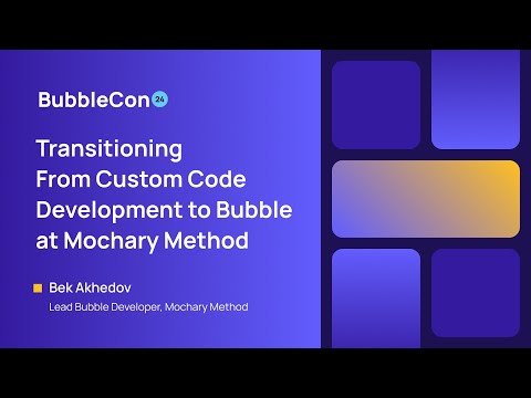 Transitioning From Custom Code Development to Bubble at Mochary Method | Bubblecon 2024