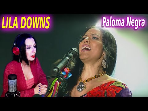 LILA DOWNS - Paloma Negra | ¿Qué nos transmite? | CANTANTE ARGENTINA - REACCION & ANALISIS |