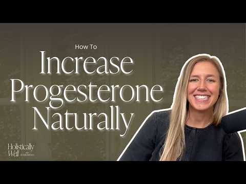 22 | How to Increase Progesterone Naturally: A Hormone-Safe Approach
