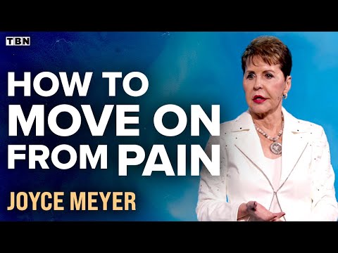 Joyce Meyer: Move FORWARD From the Pain of Your Past and Walk Into God's PURPOSE for Your Life | TBN