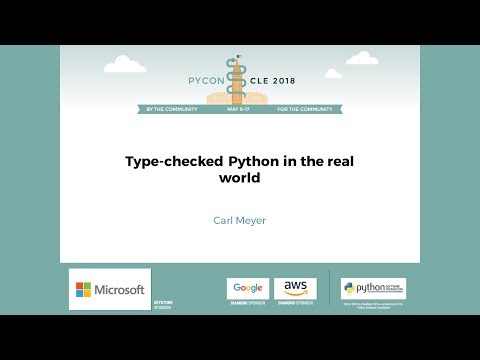 Carl Meyer - Type-checked Python in the real world - PyCon 2018