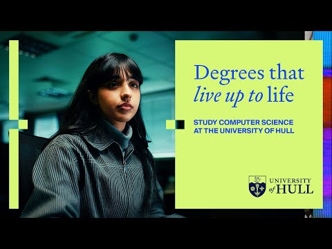 Degrees that live up to life - Computer Science | University of Hull