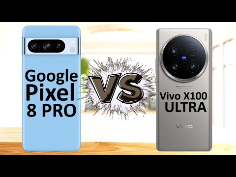 Google Pixel8 Pro vs Vivo X100 Ultra : Tout savoir